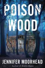 Poison Wood af Jennifer Moorhead