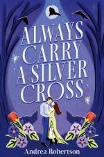 Always Carry a Silver Cross af Andrea Robertson