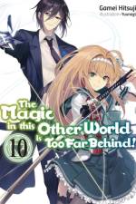 The Magic in this Other World is Too Far Behind! Volume 10 (Light Novel) af Gamei Hitsuji