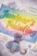Juniper’s Painting af Catherine Bauer