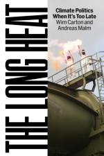 The Long Heat af Andreas Malm