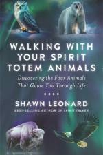 Walking with Your Spirit Totem Animals af Shawn Leonard