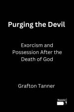 Purging the Devil af Grafton Tanner