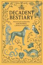 The Decadent Bestiary af Sam Kunkel