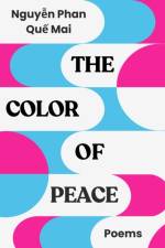 The Color of Peace af Nguyen Phan Que Mai