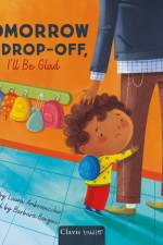 Tomorrow at Drop-Off, I'll Be Glad af Laura Ambrosecchio