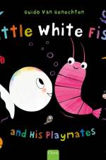 Little White Fish and His Playmates af Guido Van Genechten