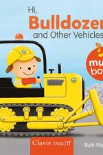 Hi Bulldozer and Other Vehicles Sound Book af Ruth Wielockx