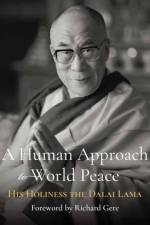 A Human Approach to World Peace af H. H. the Dalai Lama