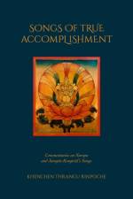 Songs of True Accomplishment af Khenchen Thrangu Rinpoche