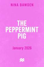 The Peppermint Pig af Nina Bawden