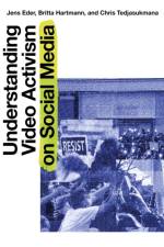 Understanding Video Activism on Social Media af Jens Eder