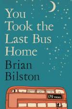 You Took the Last Bus Home af Brian Bilston