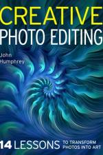 Creative Photo Editing af John Humphrey