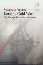 Lurking Cold War af Stavroula Pipyrou