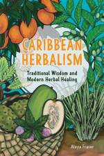 Carribbean Herbalism af Aleya Fraser