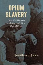 Opium Slavery af Jonathan S. Jones