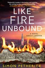 Like Fire Unbound af Simon Petherick
