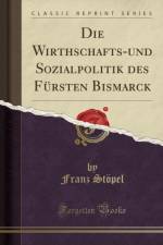 Die Wirthschafts-und Sozialpolitik des Fursten Bismarck (Classic Reprint) af Franz Stoepel