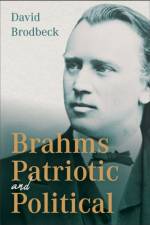 Brahms Patriotic and Political af Dr David (Customer) Brodbeck