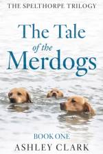 The Tale of the Merdogs af Ashley Clark