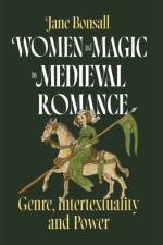 Women and Magic in Medieval Romance af Dr Jane Elizabeth Bonsall