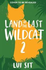 Land of the Last Wildcat Book 2 af Lui Sit