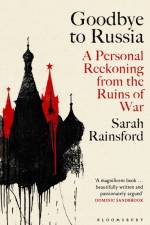 Goodbye to Russia af Sarah Rainsford