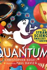 Quantum! The Strange Science of the Smallest Stuff in the Universe af Christopher Edge