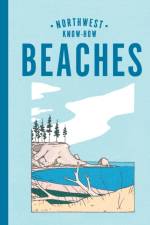 Northwest Know-How: Beaches af Rena Priest