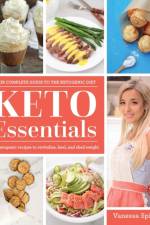 Keto Essentials: 150 Ketogenic Recipes to Revitalize, Heal, and Shed Weight af Vanessa Spina
