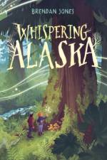 WHISPERING ALASKA af Brendan Jones