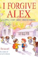 I Forgive Alex: A Simple Story about Understanding af Kerascoet