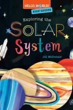 Hello, World! Kids' Guides: Exploring the Solar System af Jill McDonald