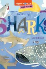 Hello, World! Kids' Guides: Exploring Sharks af Jill McDonald