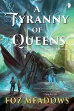 A Tyranny of Queens af Foz Meadows