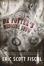 Dr. Potter's Medicine Show af Eric Scott Fischl