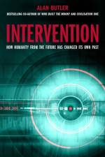 Intervention: How Humanity from the Future Has Changed Its Own Past af Alan Butler