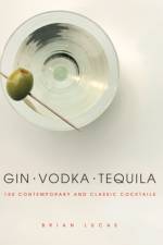 GIN VODKA TEQUILA af Brian Lucas