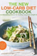 The New-Low Carb Diet Cookbook: Groundbreaking Recipes for Healthy, Long-Term Weight Loss af Laura Lamont