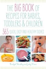 The Big Book of Recipes for Babies, Toddlers & Children af Bridget Wardley