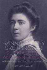 Hanna Sheehy Skeffington: Suffragette and Sinn Feiner af Margaret Ward