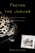 Facing the Jaguar af Babs Walters