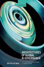 Architectures of Global AI Governance af Matthijs M. (Senior Research Fellow Maas