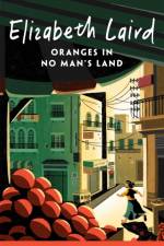 Oranges in No Man's Land af Elizabeth Laird