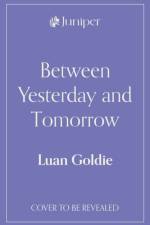 Between Yesterday and Tomorrow af Luan Goldie