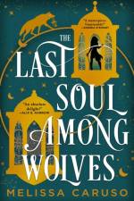 The Last Soul Among Wolves af Melissa Caruso