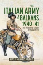 Italian Army in the Balkans 1940-41 af Massimiliano Afiero