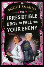 The Irresistible Urge to Fall For Your Enemy af Brigitte Knightley