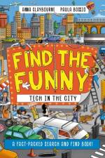Find the Funny: Tech in the City af Anna Claybourne